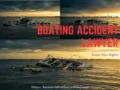 Boating Accident Lawyer – Know Your Rights